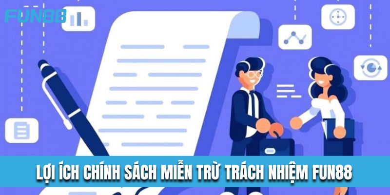 Khám phá lợi ích của chính sách miễn trừ trách nhiệm tại Fun88