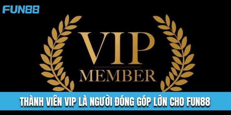 Khuyến mãi thành viên VIP dành cho người chơi có đóng góp lớn