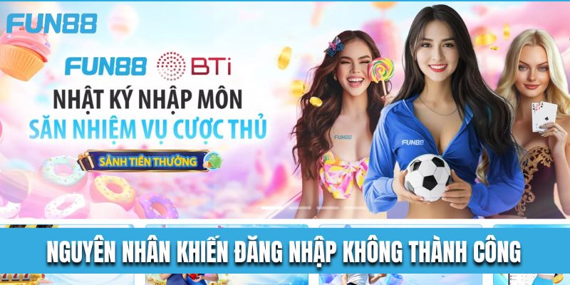 Nguyên nhân khiến việc thực hiện đăng nhập không thành công