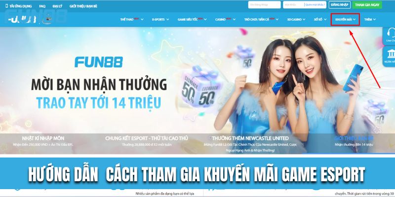 Hướng dẫn thành viên mới cách tham gia khuyến mãi game Esport